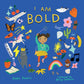 I Am Bold: For Every Kid Who’s Told They&