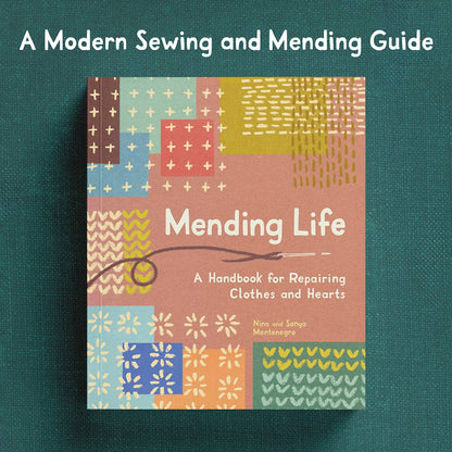 Mending Life: A Handbook for Repairing Clothes and Hearts