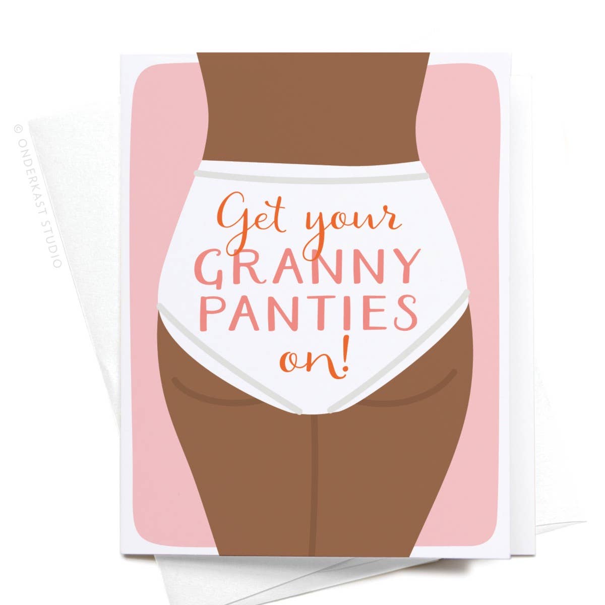 Get Your Granny Panties On! Greeting Card