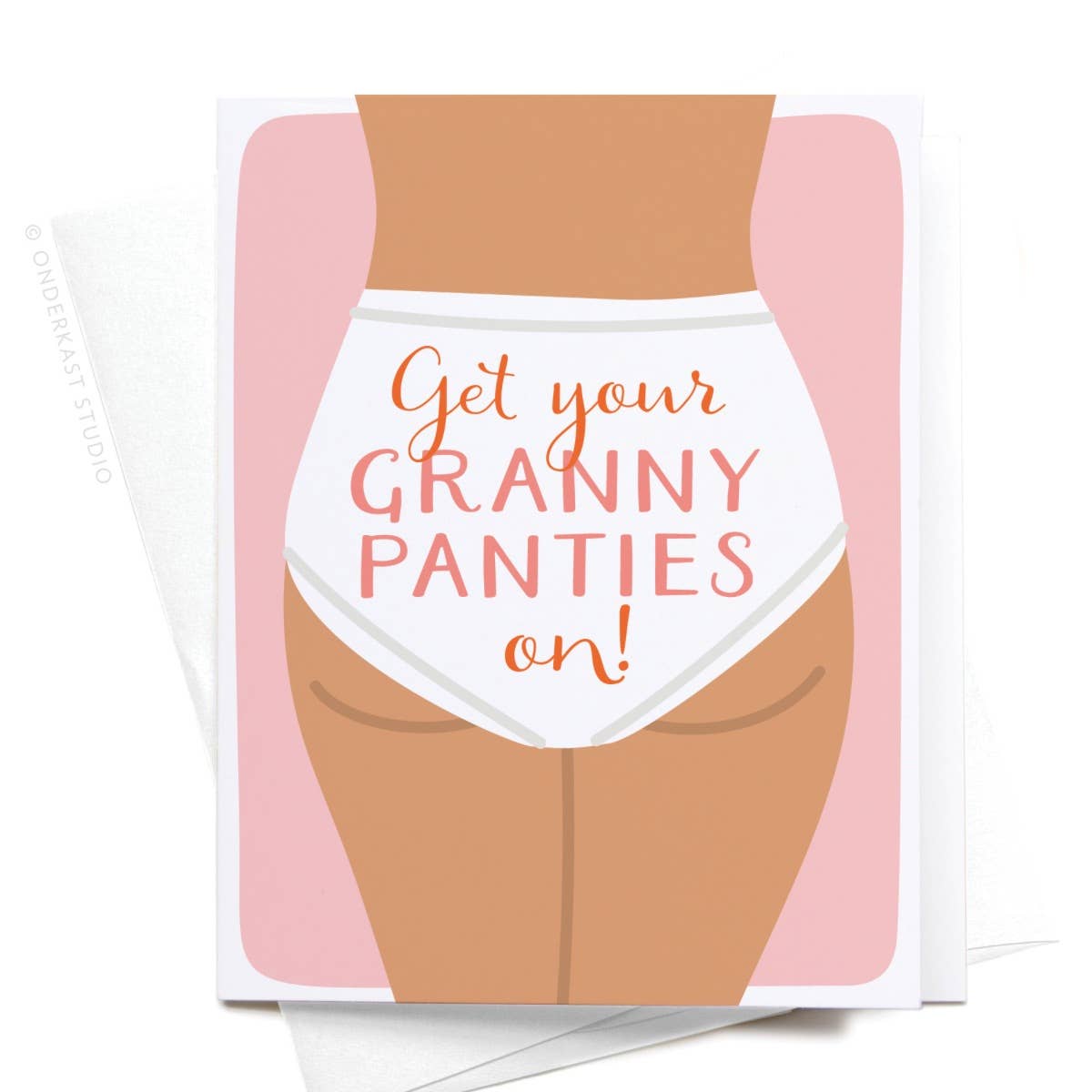 Get Your Granny Panties On! Greeting Card