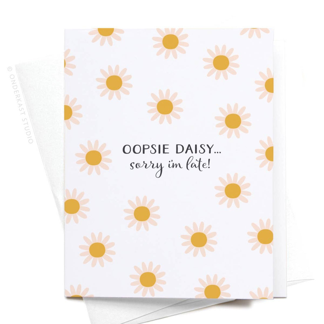 Oopsie Daisy Belated Birthday Greeting Card