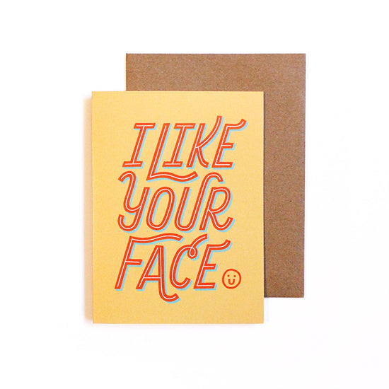 Card - I Like Your Face