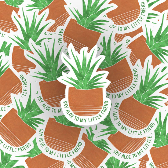 Say Aloe To My Little Friend Sticker