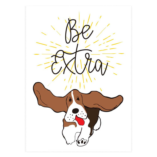 Be Extra Floppy Ears Dog Greeting Card