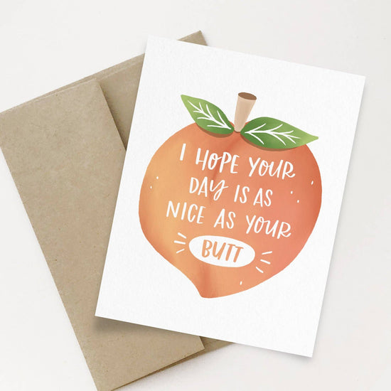 I Hope Your Day is As Nice As Your Butt